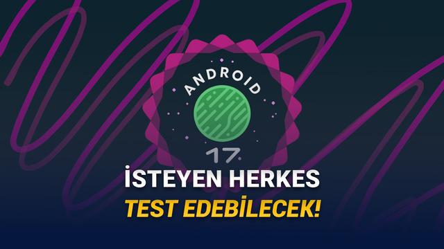 Android 17 Beta 1 Sonunda Yayımlandı: Peki Nasıl Yüklenir? – Webtekno – Güncel Teknoloji Haberleri ve Video İncelemeleri
